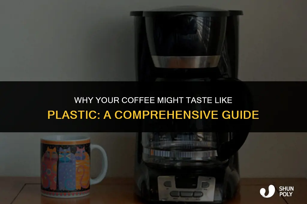 when coffee tastes like plastic