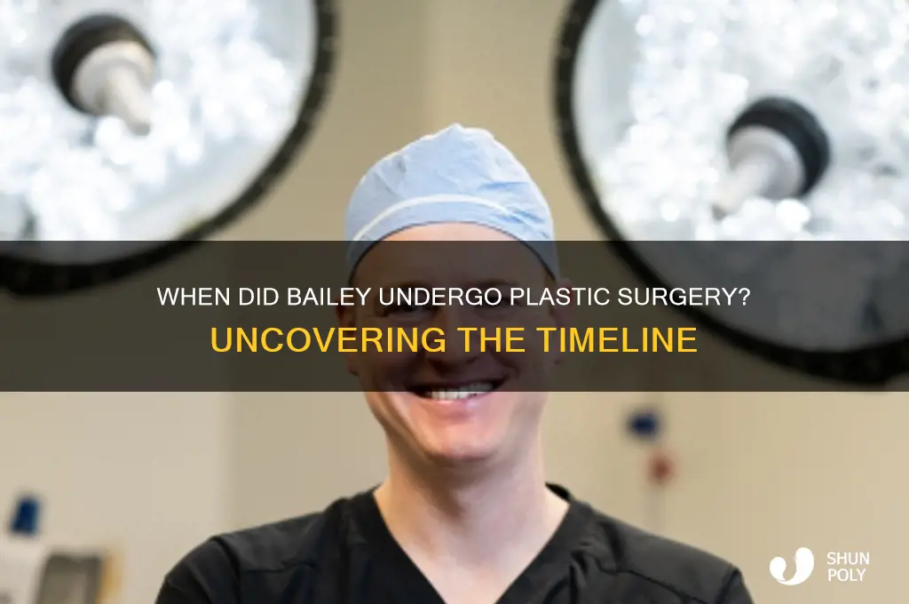 when did bailey get plastic surgery