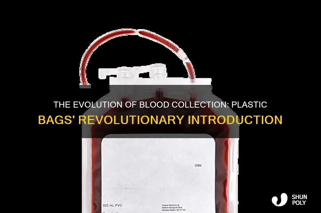 when did blood start being drawn in plastic bags