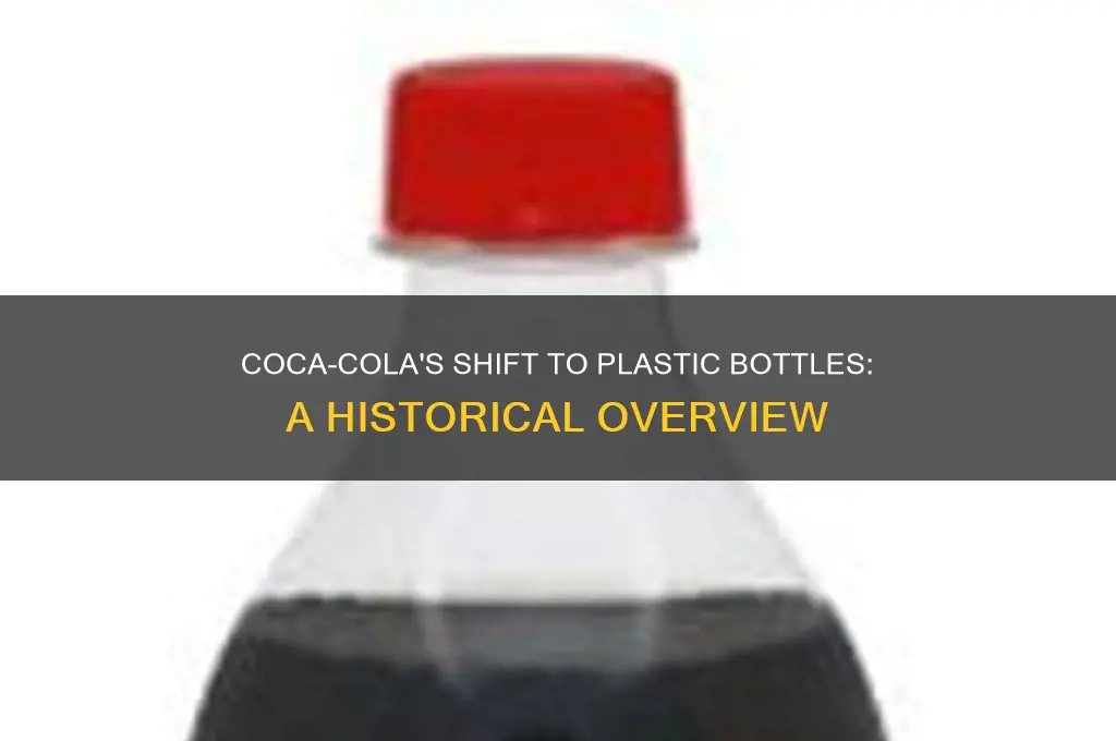 when did coca cola start using plastic bottles