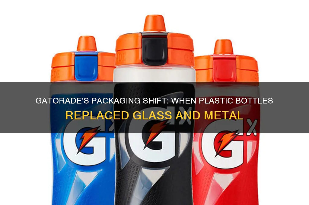 when did gatorade switch to plastic bottles