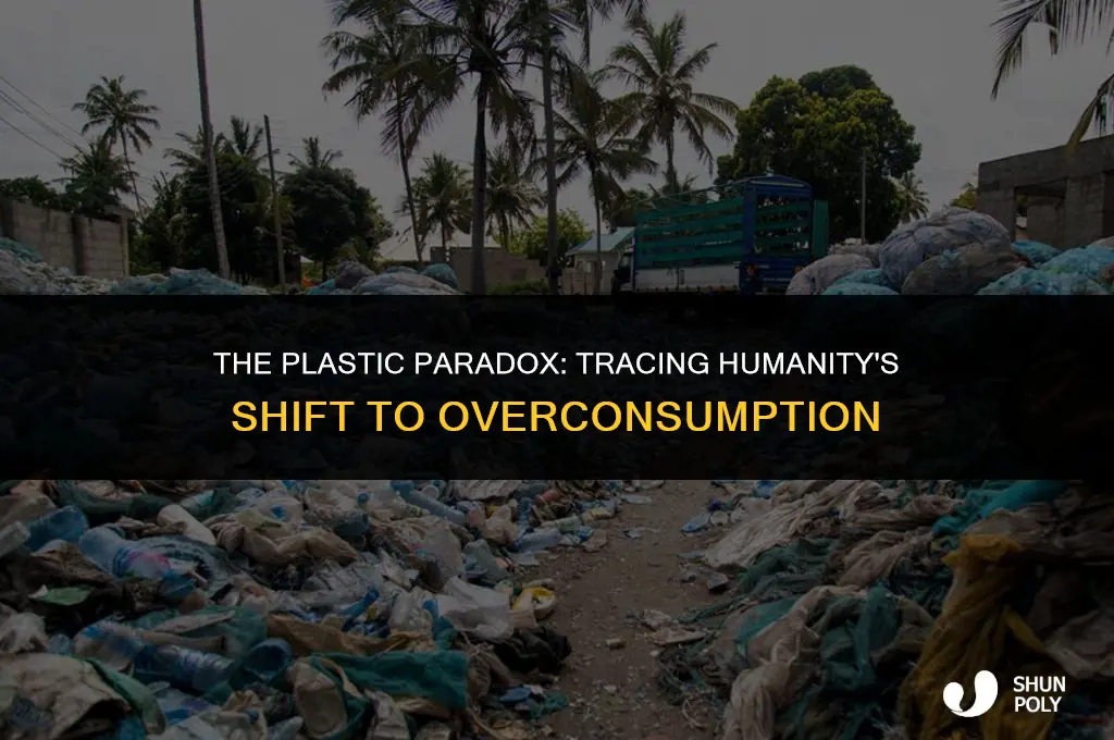 when did humans begin to over consume plastics