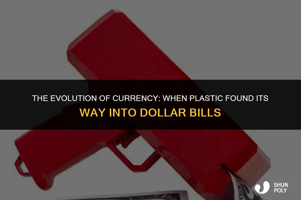 when did plastic become added to dollar bills