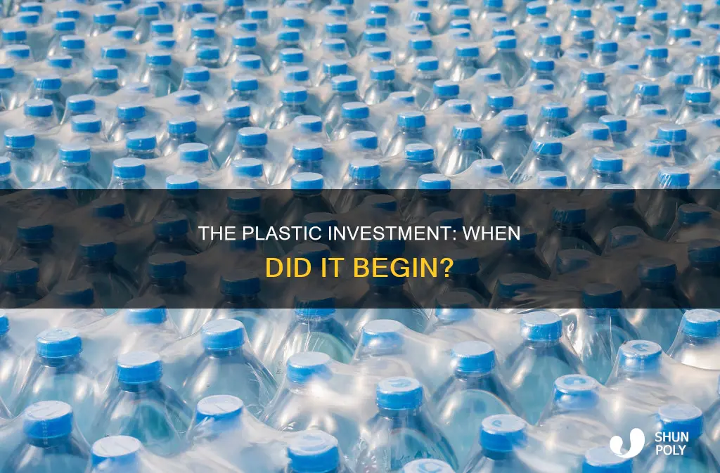 when did we start investing in plastic