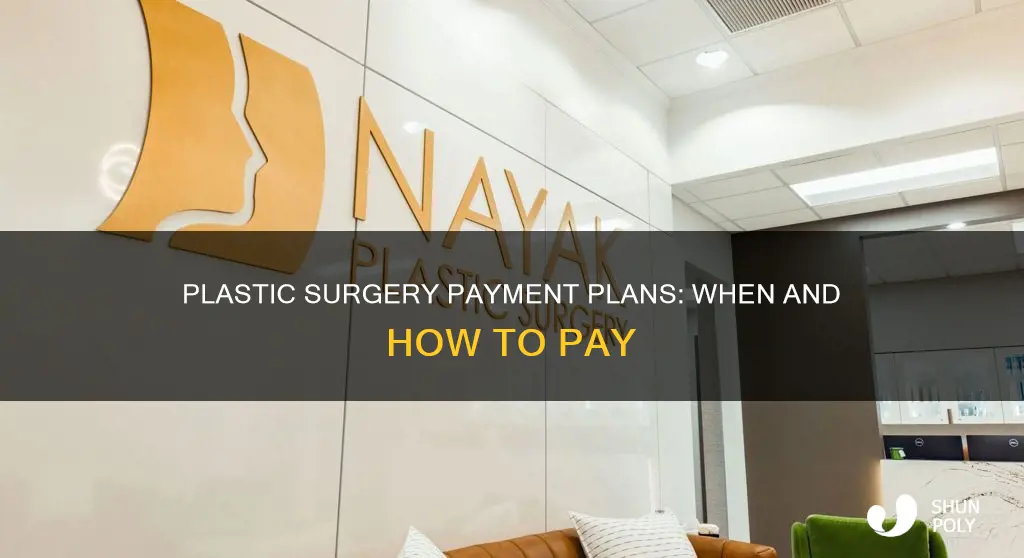 when do you pay for plastic sugery