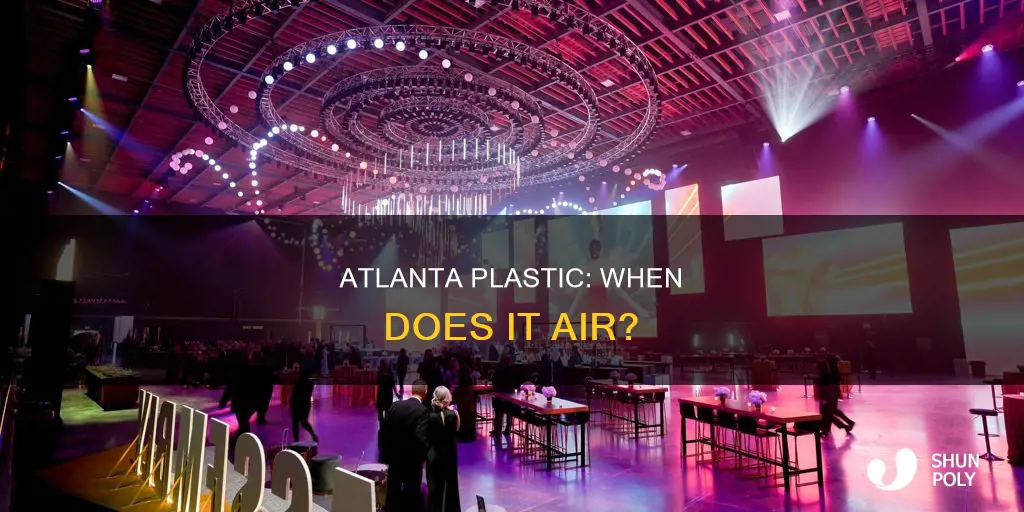 when does atlanta plastic come on