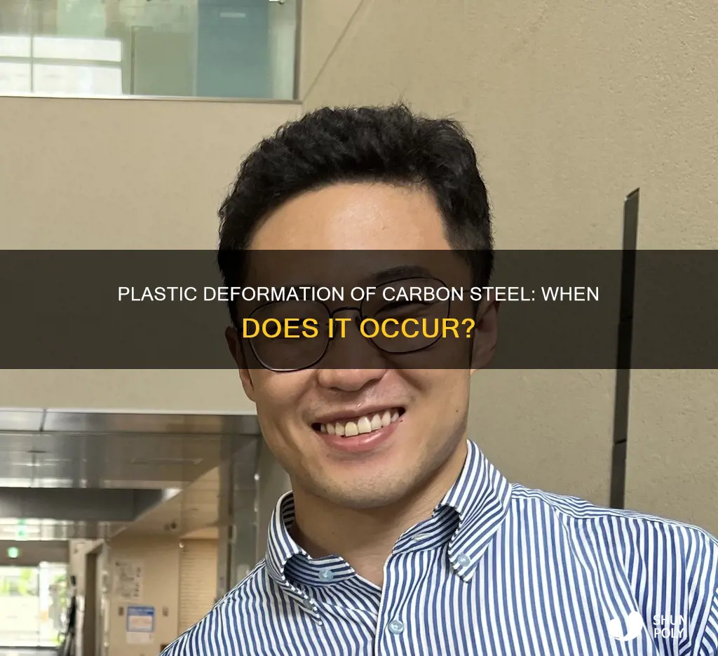 when does carbon steel undergo plastic deformation