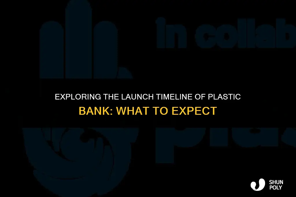 when does plastic bank start