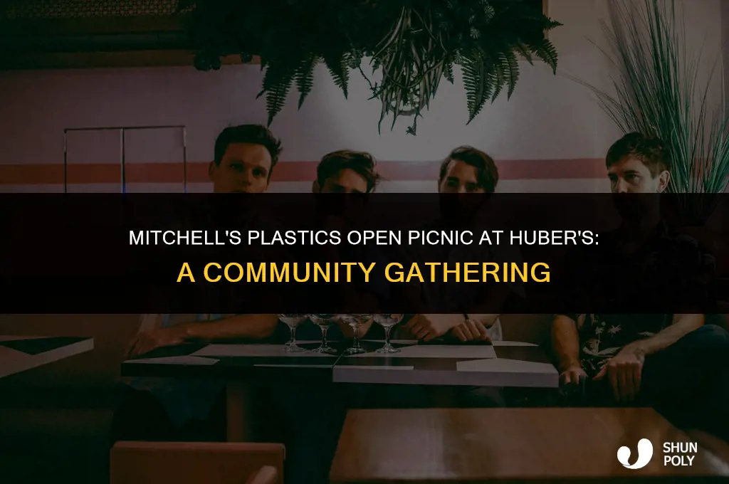 when is mitchells plastics open picnic at hubers