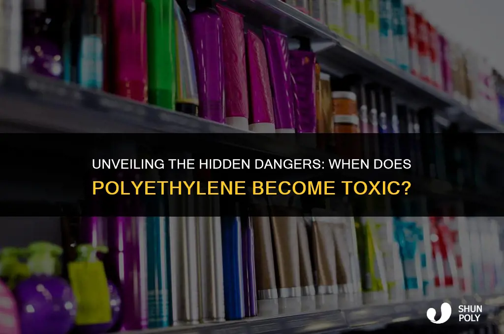 when is plastic polyethylene toxic