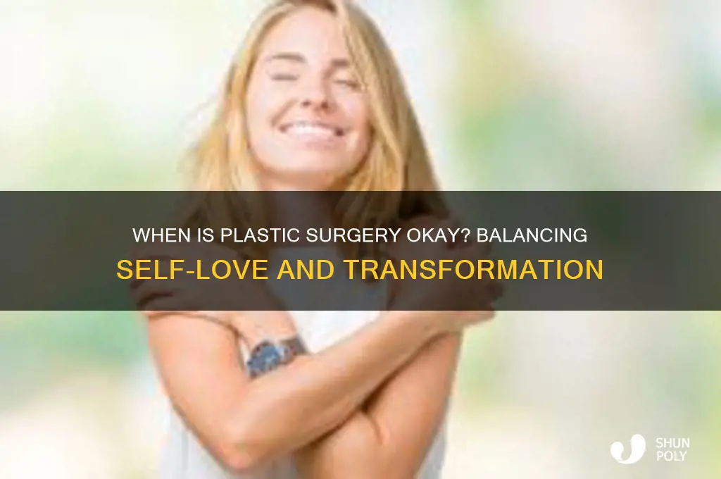 when is plastic surgery okay