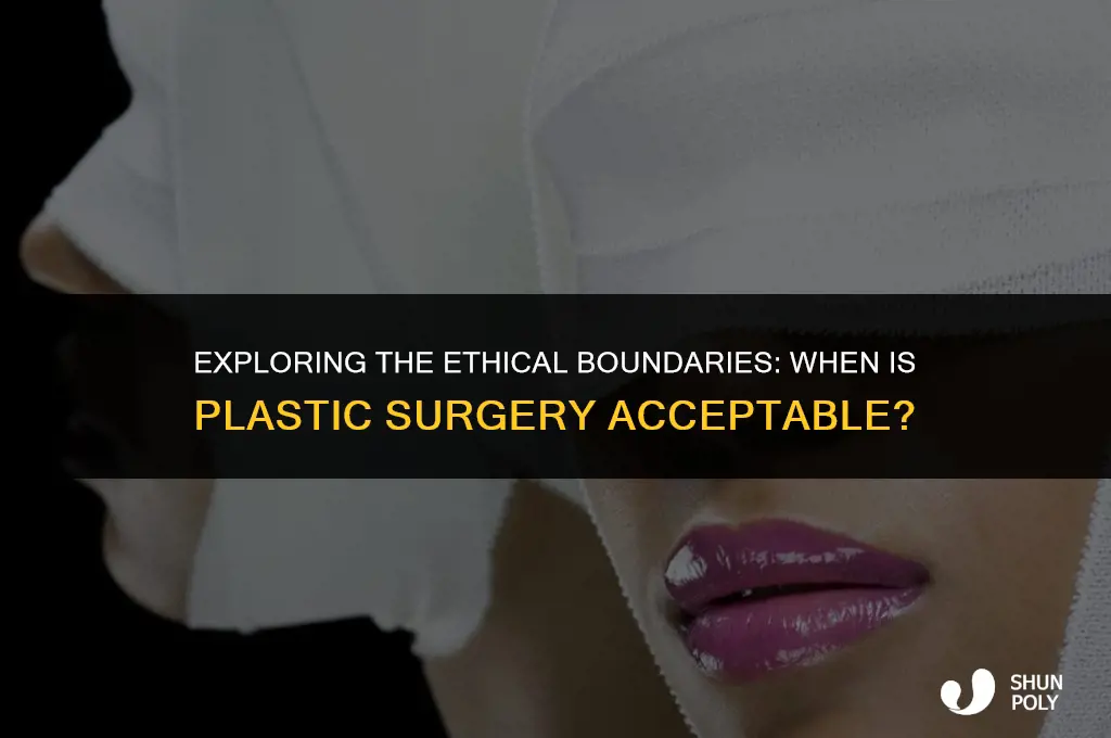 when is plastic surghery acceptable
