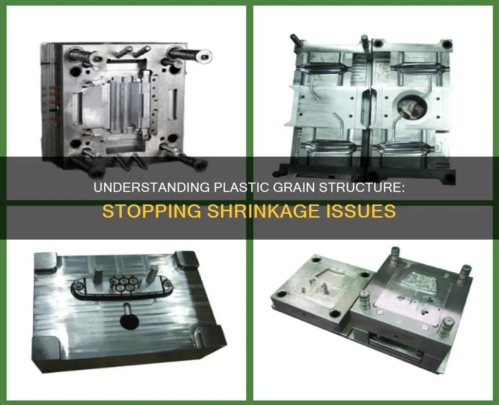when plastic grain structure stops shrinkage