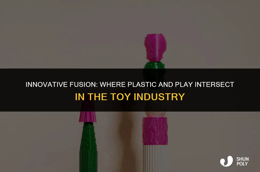 when plastic meets toy industry