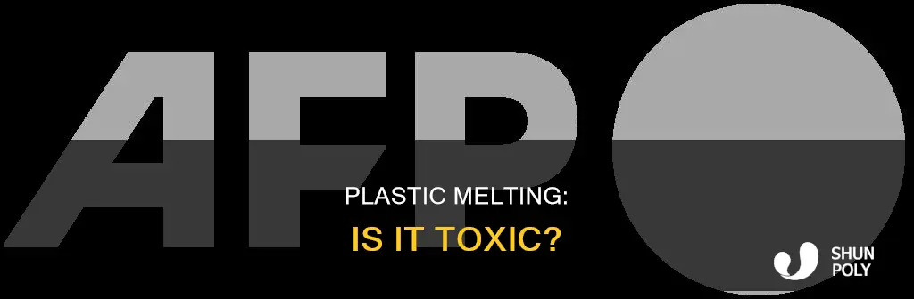 when plastic melts is it toxic