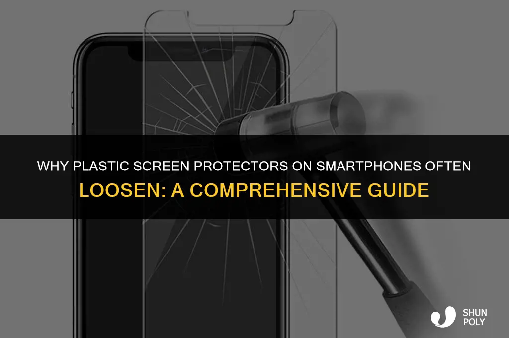 when plastic screen protctors on smart phons loosen
