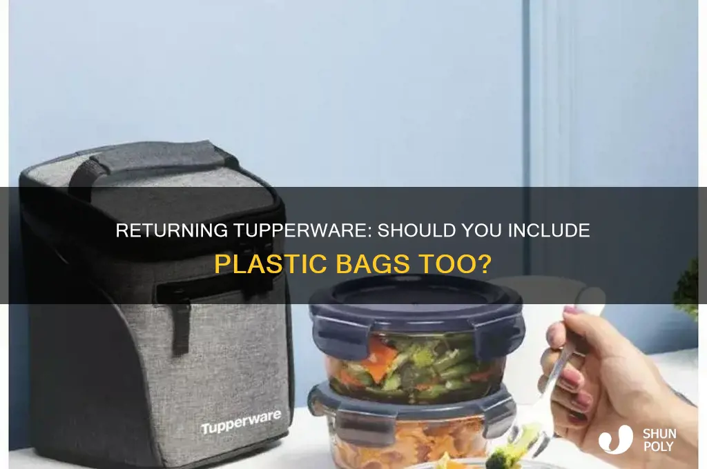 when returning tupperware do you also return any plastic bags