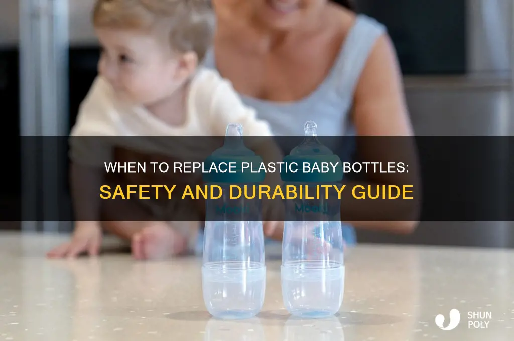 when should you replace plastic baby bottles