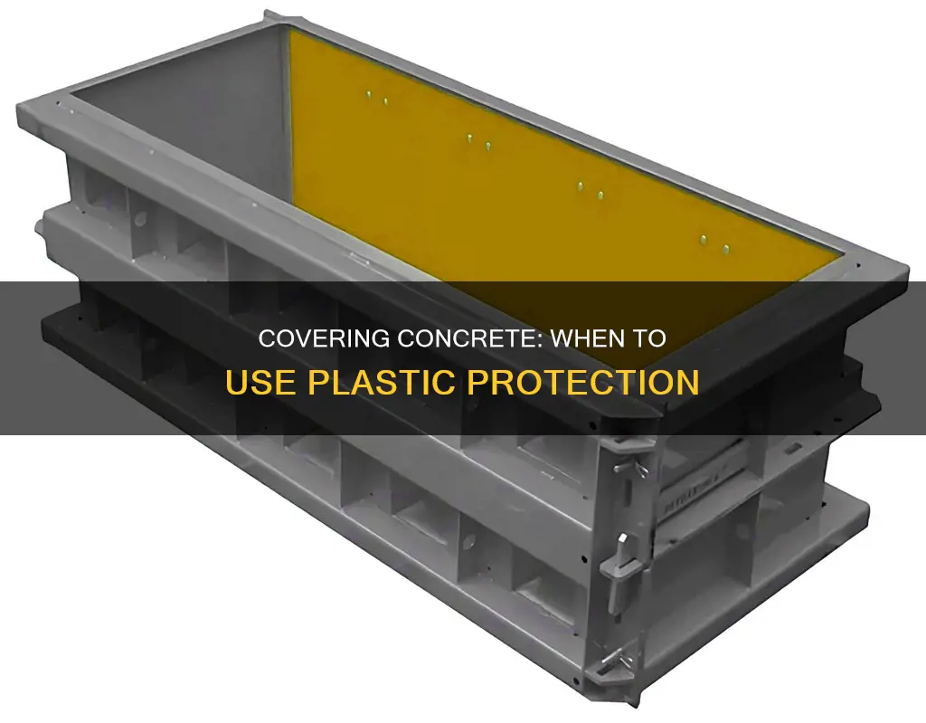 when to cover concrete with plastic