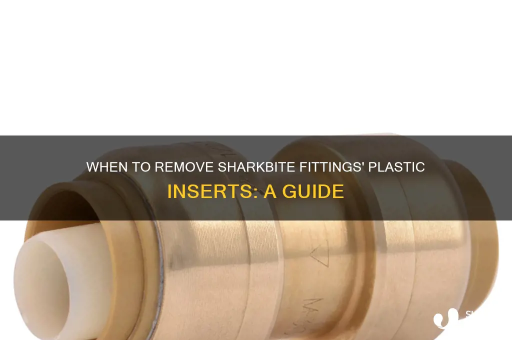 when to remove plastic insert in sharkbite fittings