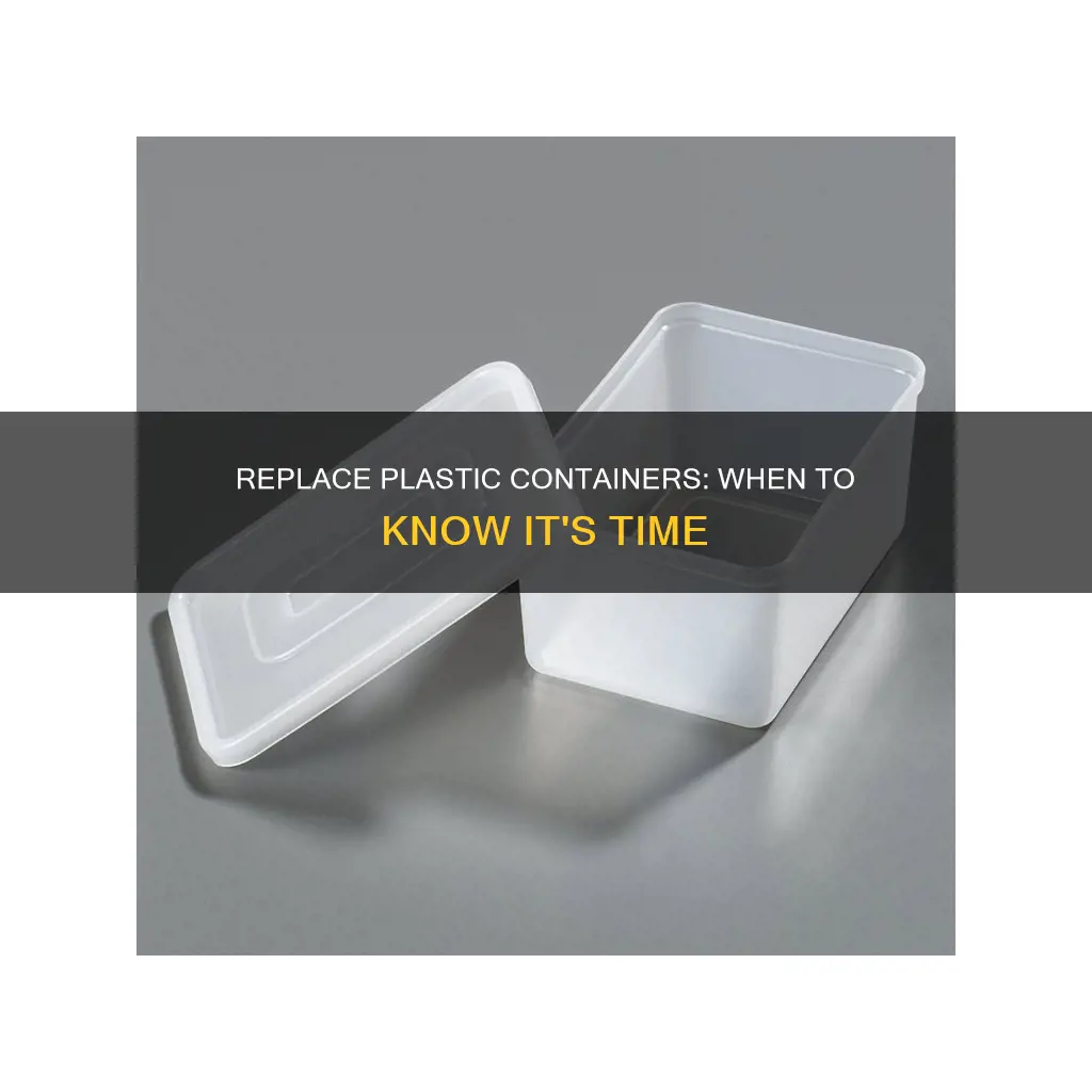when to replace plastic containers