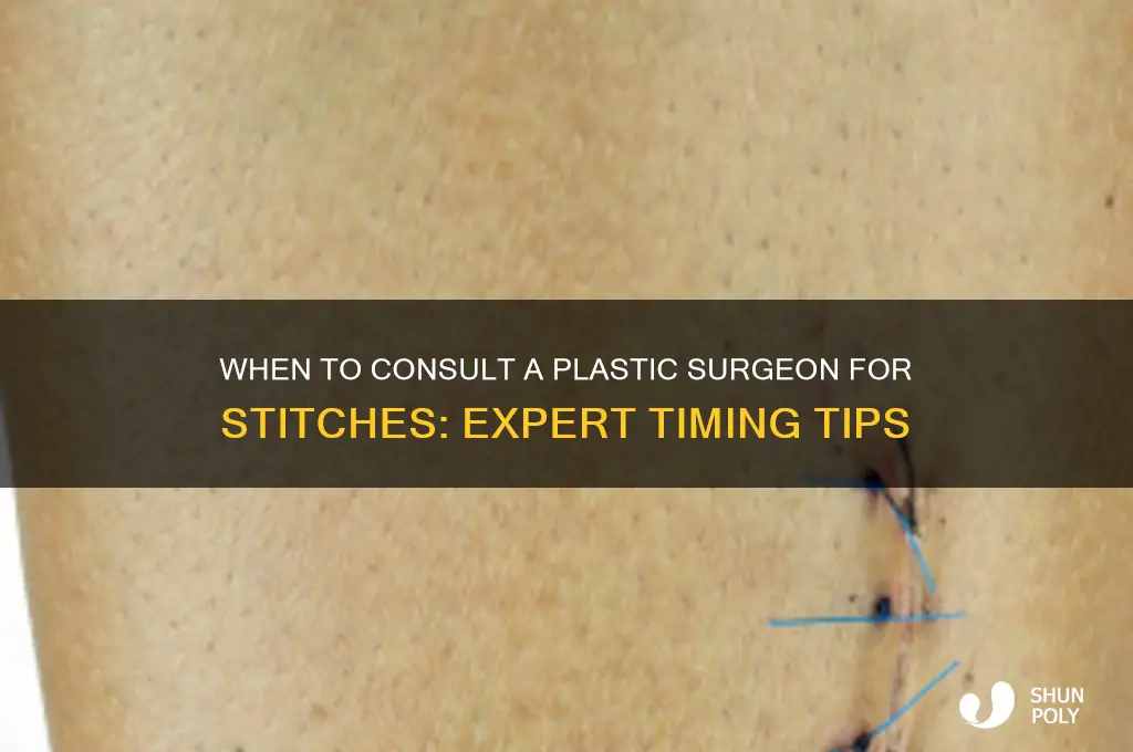 when to see a plastic surgeon for stitches