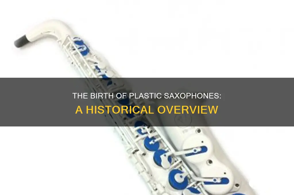when was the first plastic saxophone made