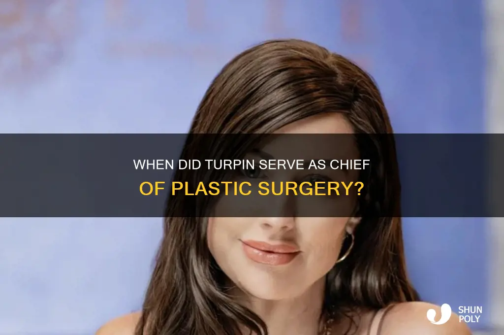 when was turpin chief of plastic surgery