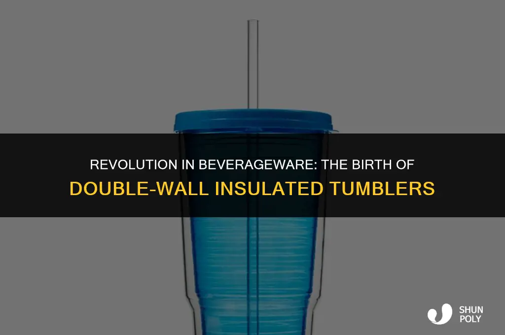 when were double wall insulated plastic tumblers invented