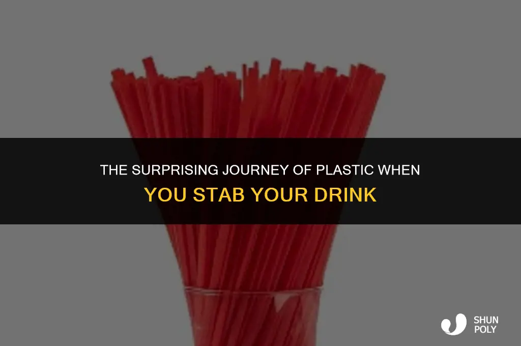 when you stab a drink where does the plastic go