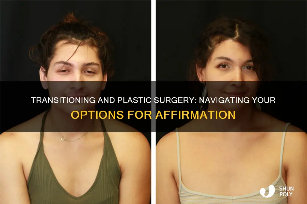 when you transition do you go to a plastic surgeon