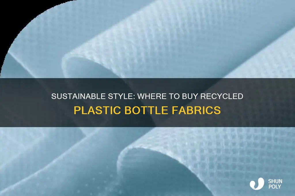 where can i buy fabric made from recycled plastic bottles
