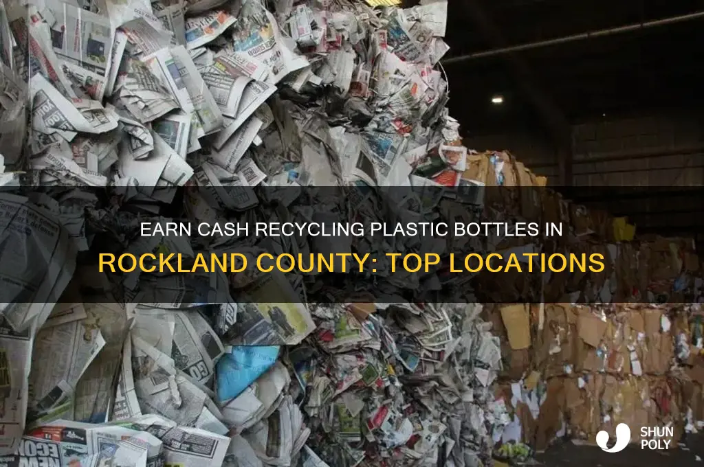 where can you recycle plastic bottles for money rockland county