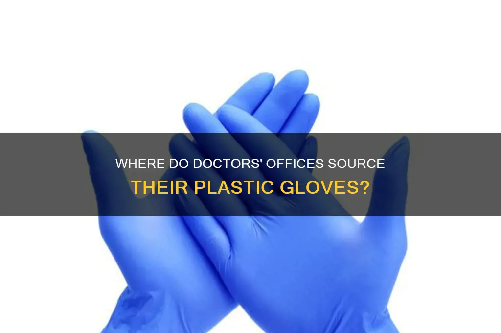 where do doctors offices get plastic gloves