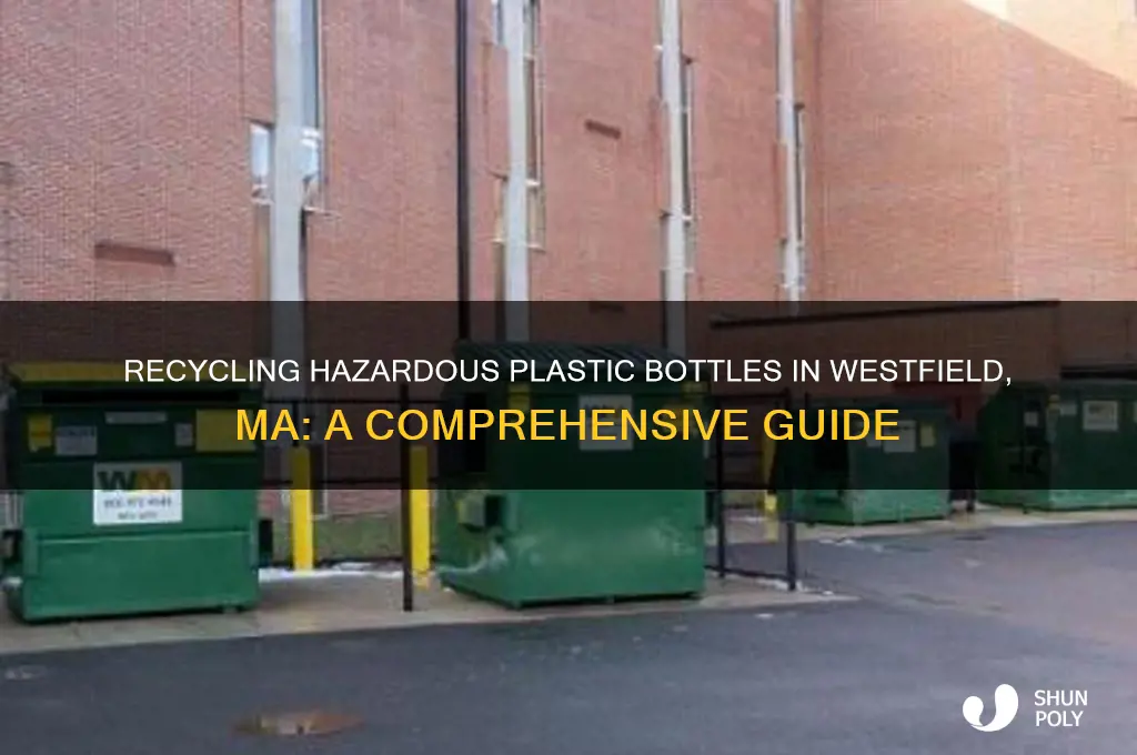 where do you recycle hazardous plastic bottles westfield ma