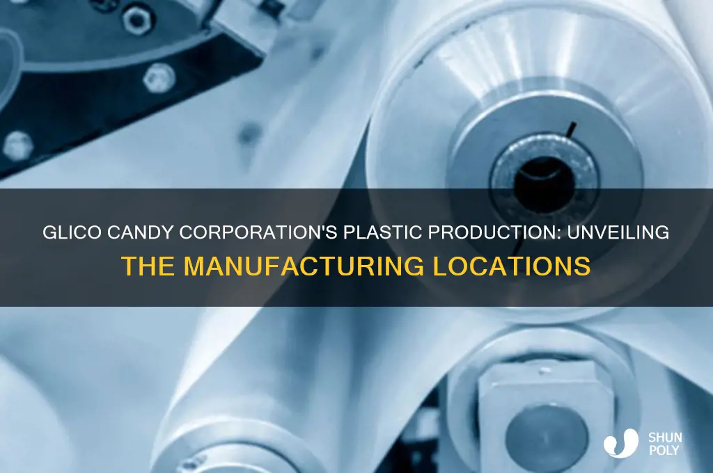 where does glico candy corporation make its plastic
