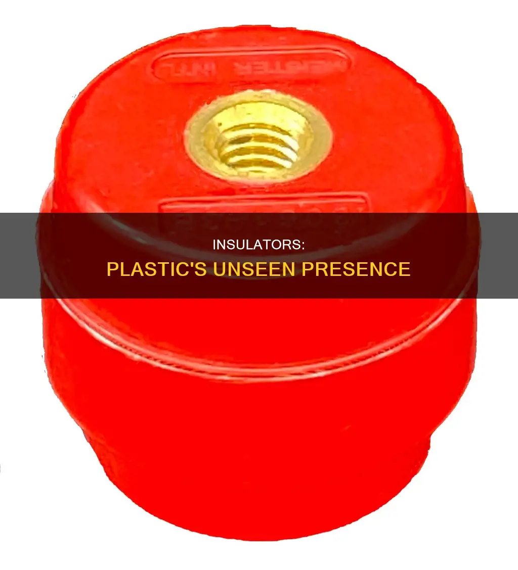 where does plastic occur in an insulator