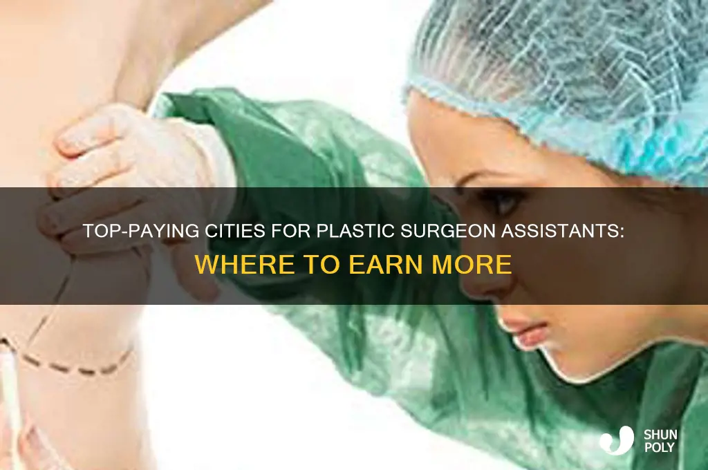 where is the highest salary for plastic surgeon assistant