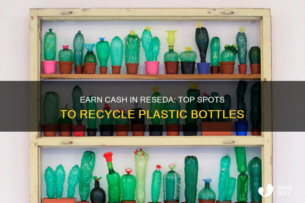 where to bring plastic bottles for money in reseda