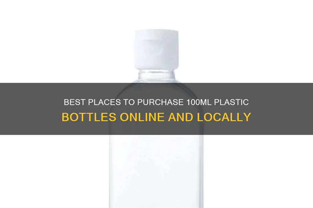 where to buy 100ml plastic bottles