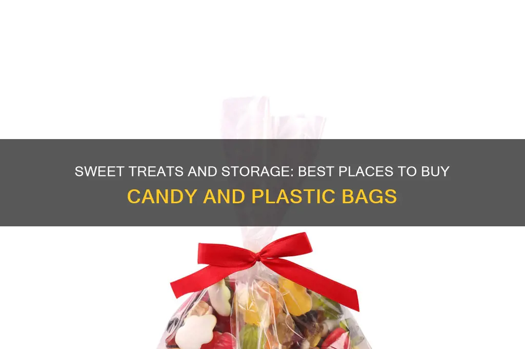 where to buy candy and plastic bags