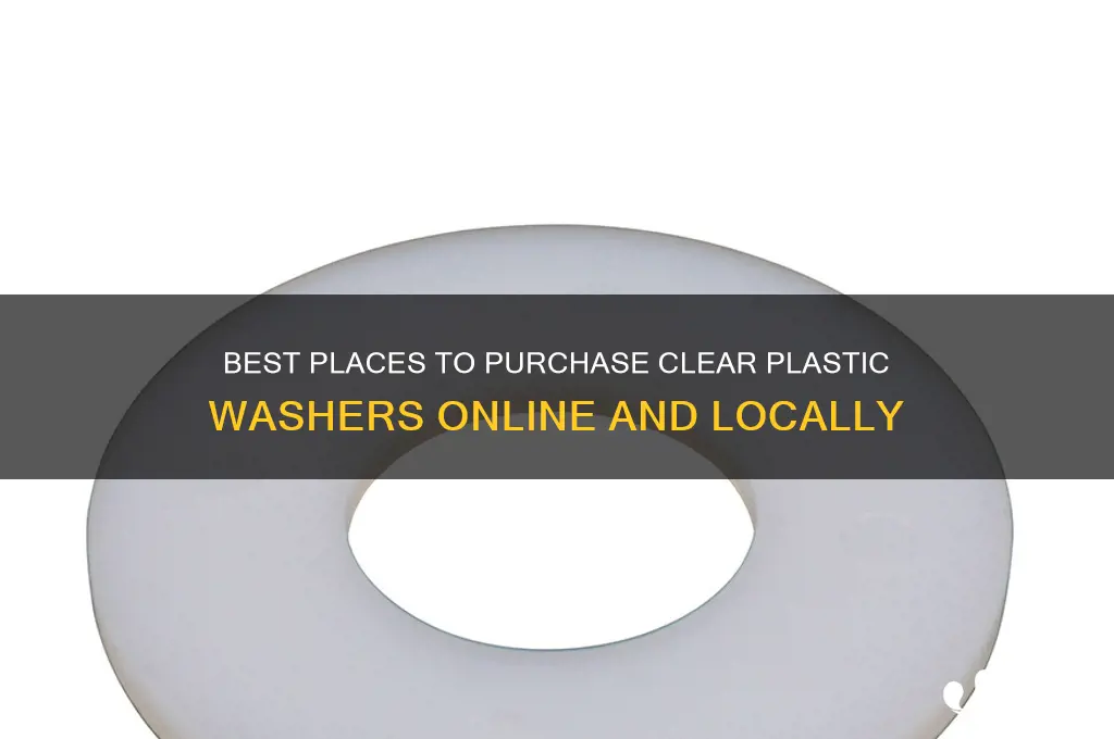 where to buy clear plastic washers