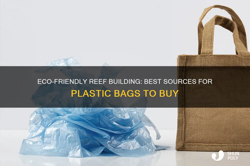 where to buy plastic bags to make reefs
