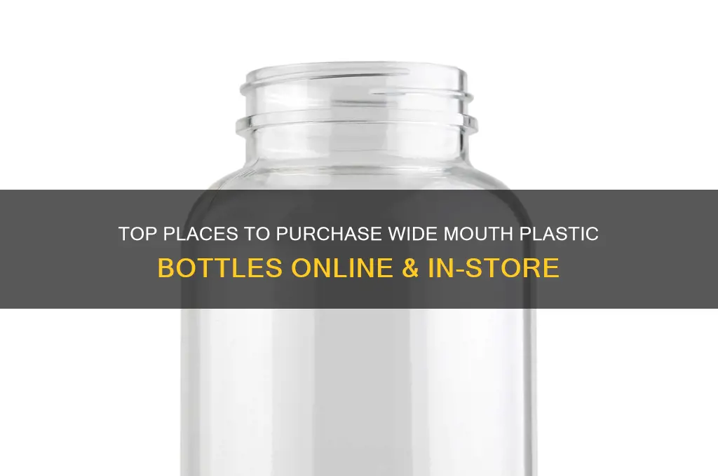 where to buy wide mouth plastic bottles