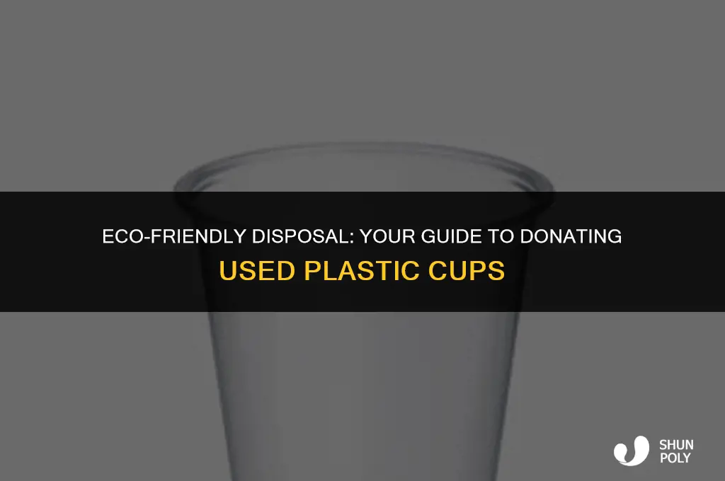 where to donate plastic cups