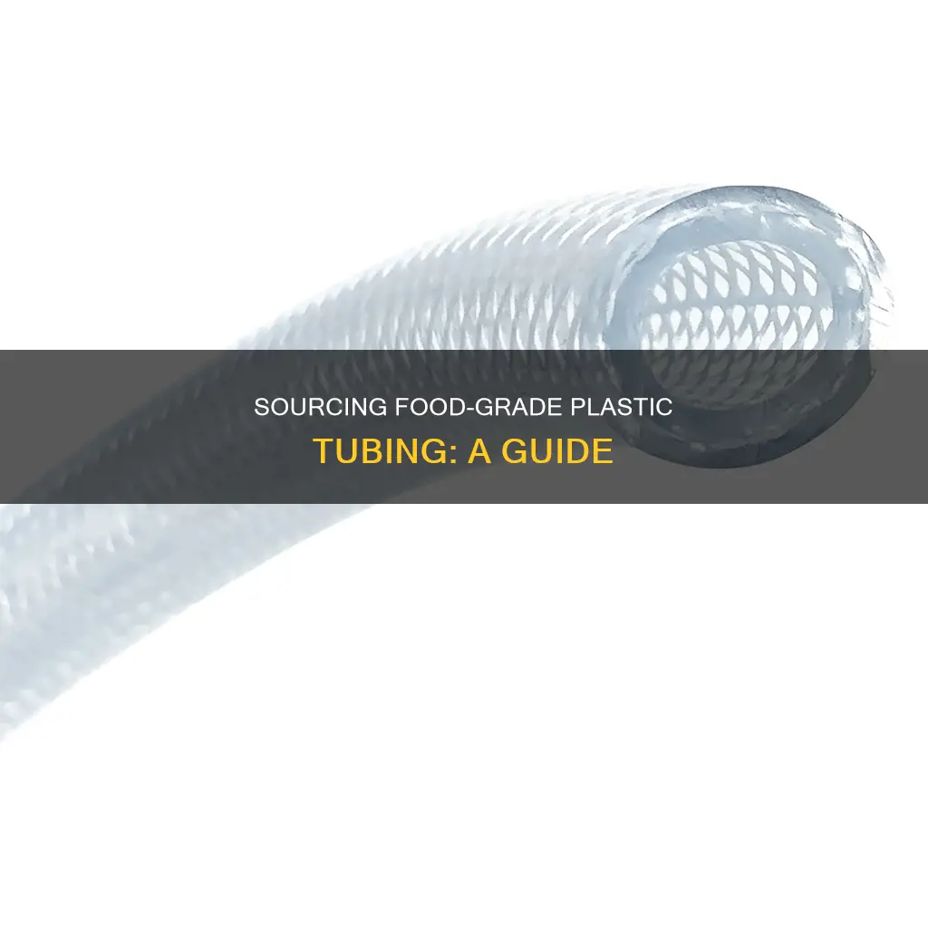 where to find food grade plastic tubing