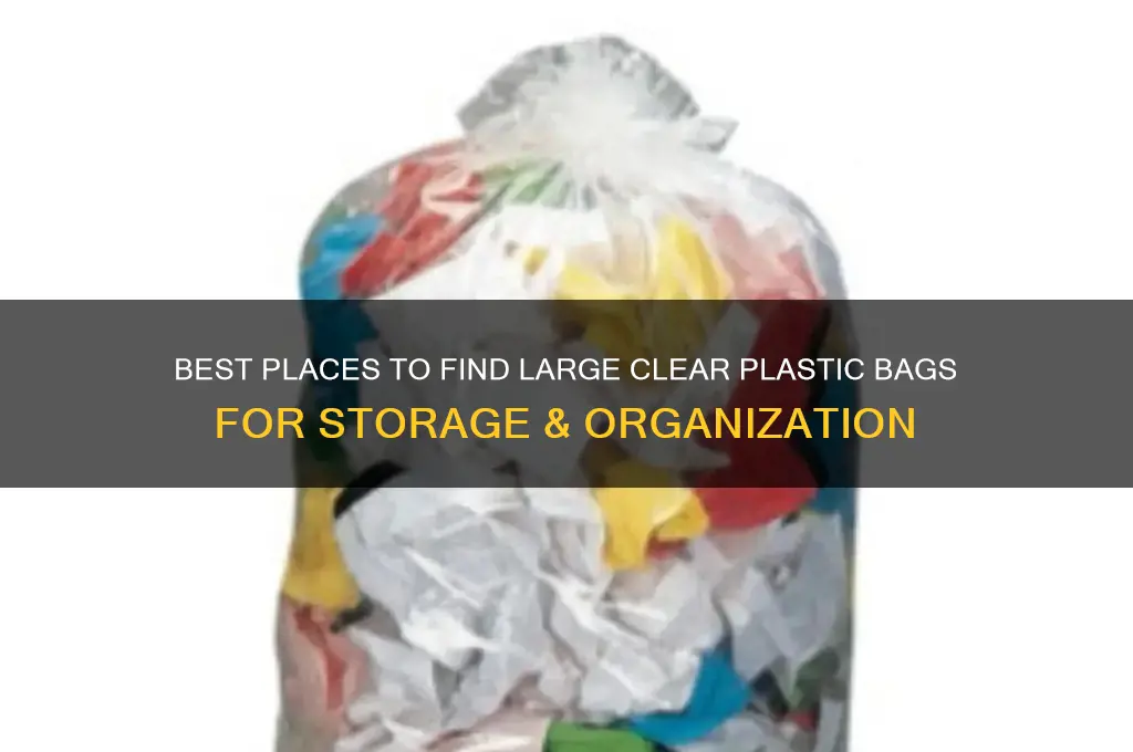 where to find large clear plastic bags
