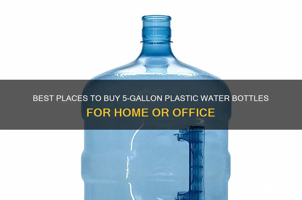 where to find plastic 5 gallons water bottles