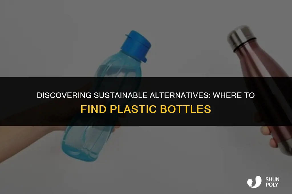 where to find plastic bootles