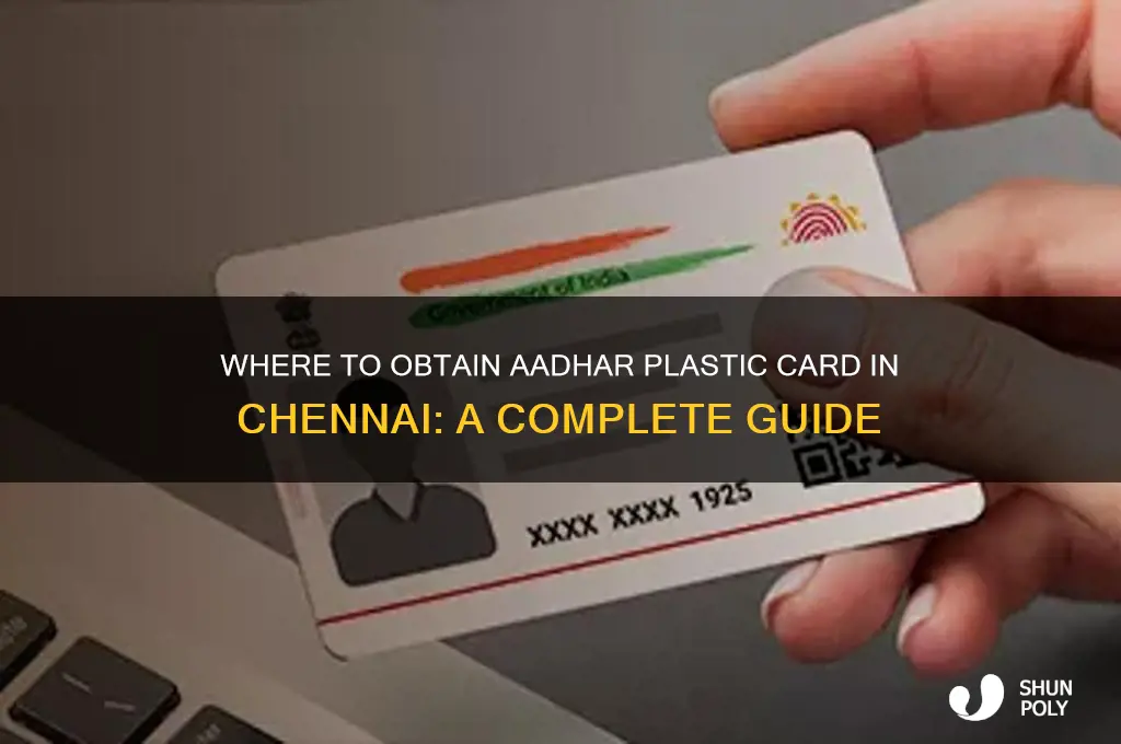 where to get aadhar plastic card in chennai